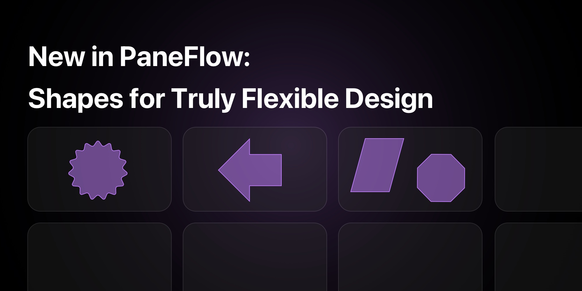 New in PaneFlow: Shapes for Truly Flexible Design