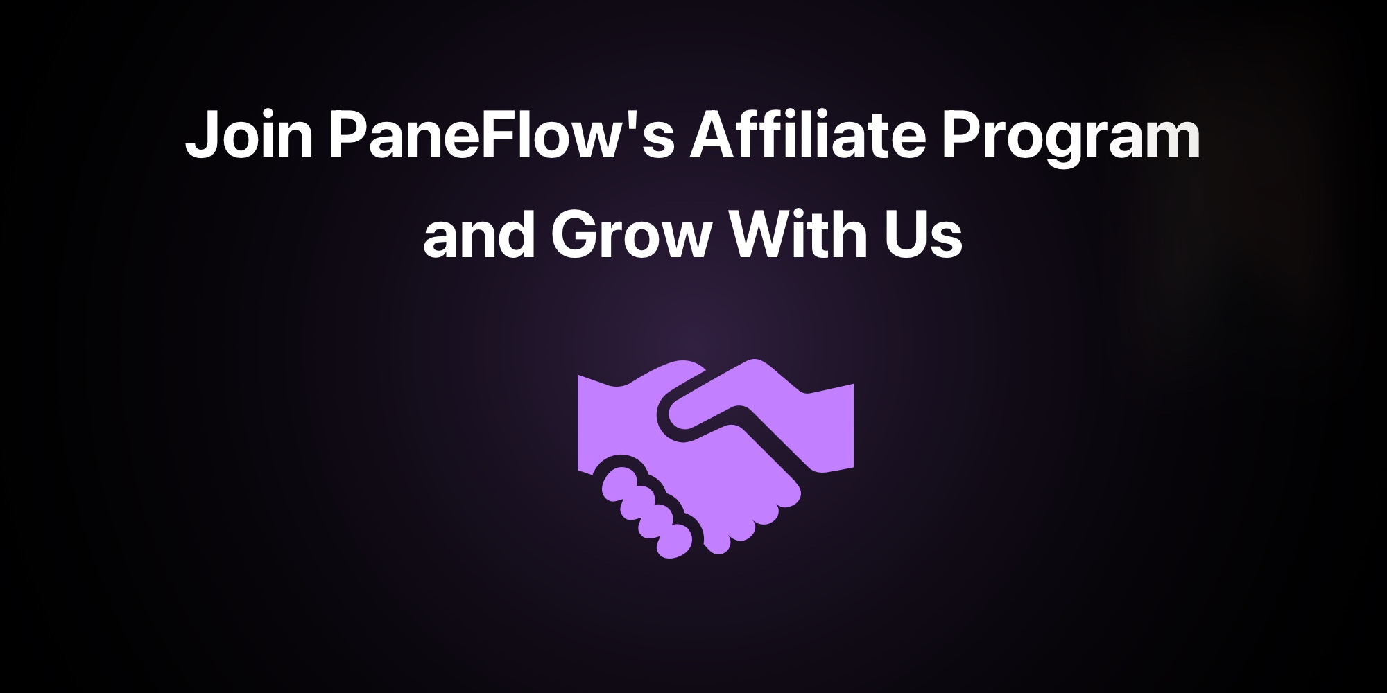 Join PaneFlow's Affiliate Program and Grow With Us!